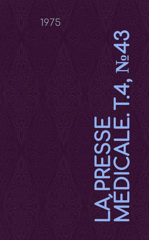 La Presse médicale. T.4, №43
