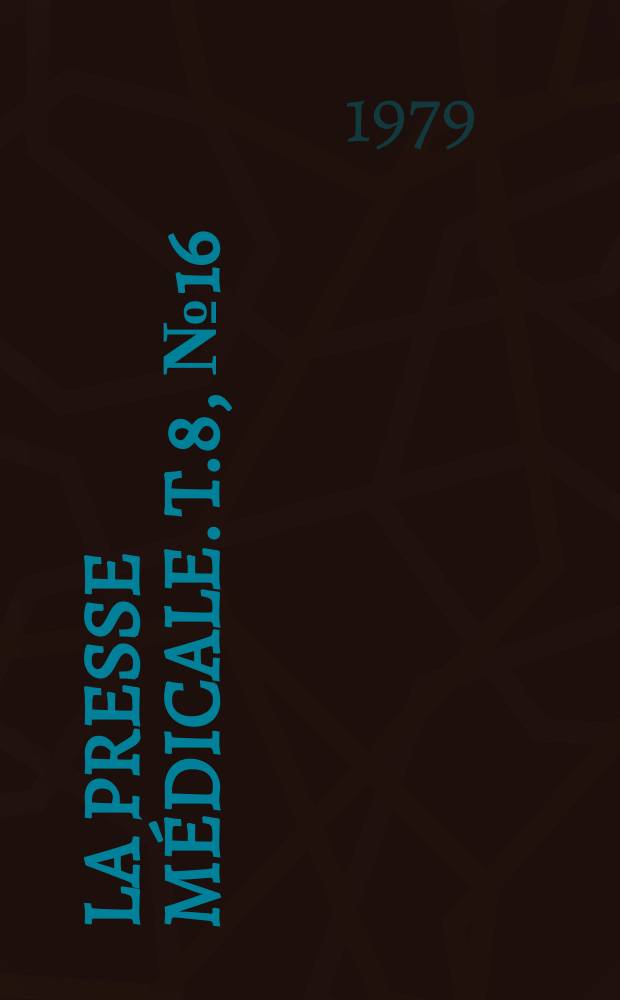La Presse médicale. T.8, №16