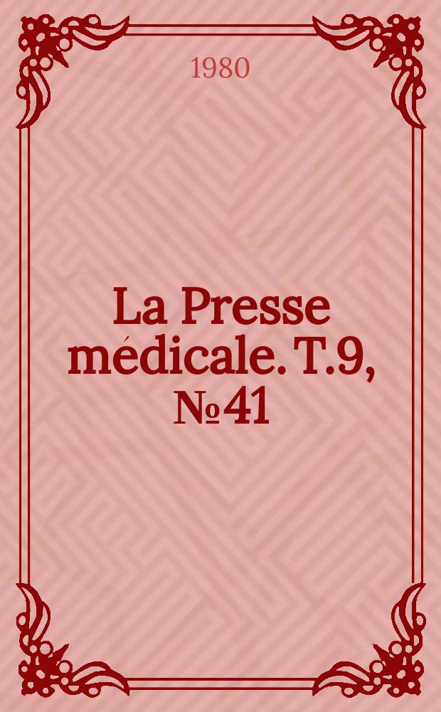 La Presse médicale. T.9, №41