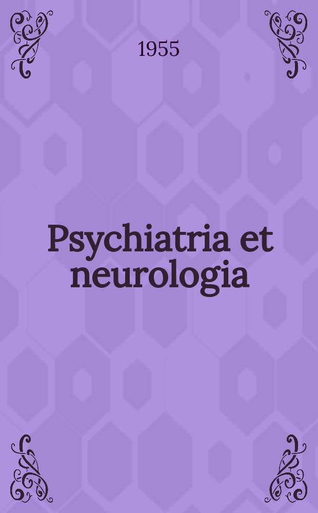 Psychiatria et neurologia : Internationale Monatsschrift für Psychiatrie und Neurologie. Vol.129, №1/3 : Ernst Grurthal zum 60 Geburtstag