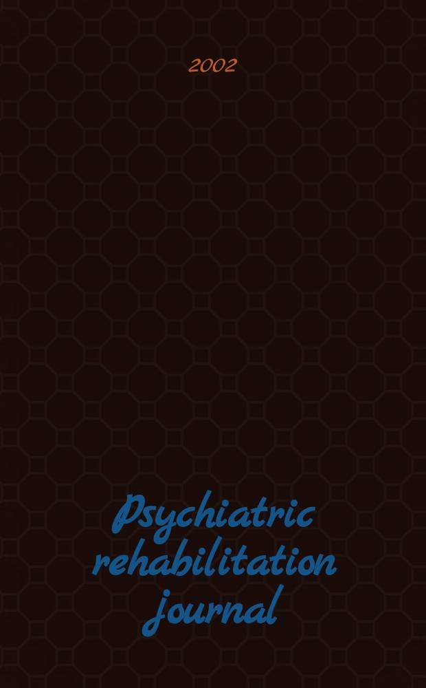 Psychiatric rehabilitation journal : Form. Psychosocial rehabilitation journal and innovations & research. Vol.26, №2