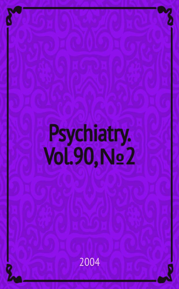 Psychiatry. Vol.90, №2