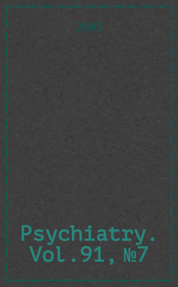 Psychiatry. Vol.91, №7