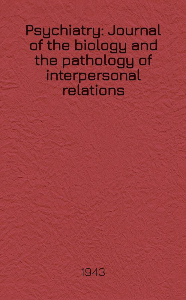 Psychiatry : Journal of the biology and the pathology of interpersonal relations