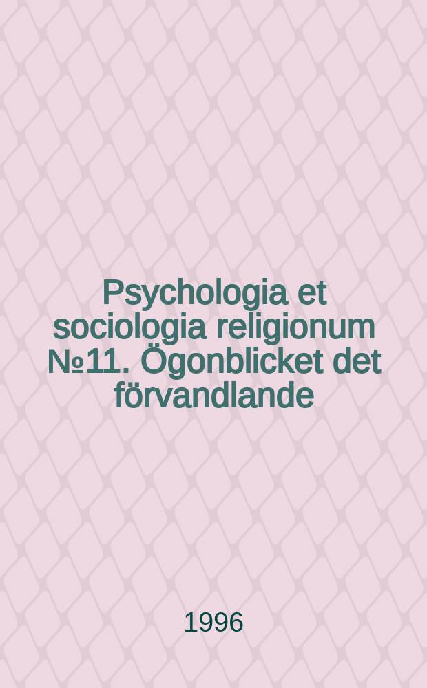 Psychologia et sociologia religionum № 11. Ögonblicket det förvandlande