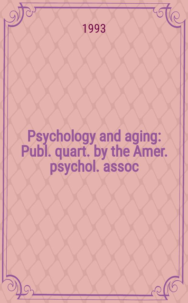 Psychology and aging : Publ. quart. by the Amer. psychol. assoc