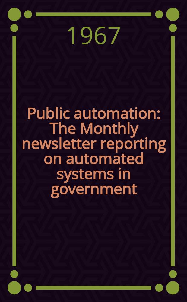 Public automation : The Monthly newsletter reporting on automated systems in government