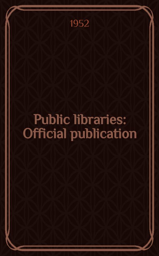 Public libraries : Official publication : Public libraries division of the American library association