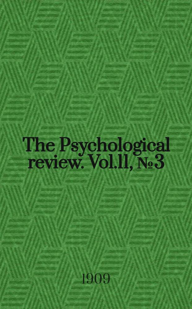 The Psychological review. Vol.11, №3(46) : An experimental study of fatigue