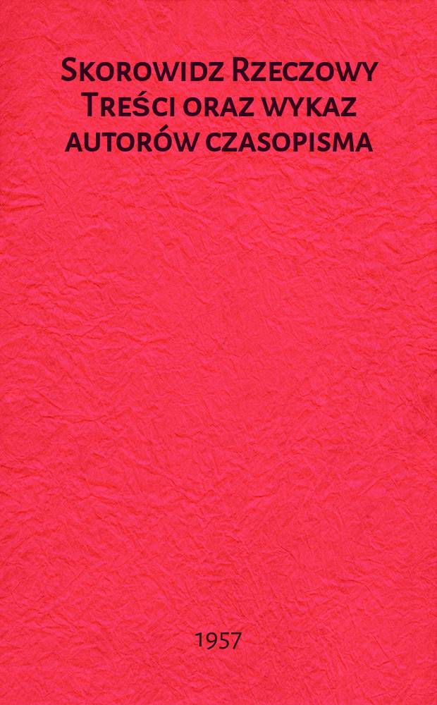 Skorowidz Rzeczowy Treści oraz wykaz autorów czasopisma : Przemysł spożywczy za okres 1947-1956