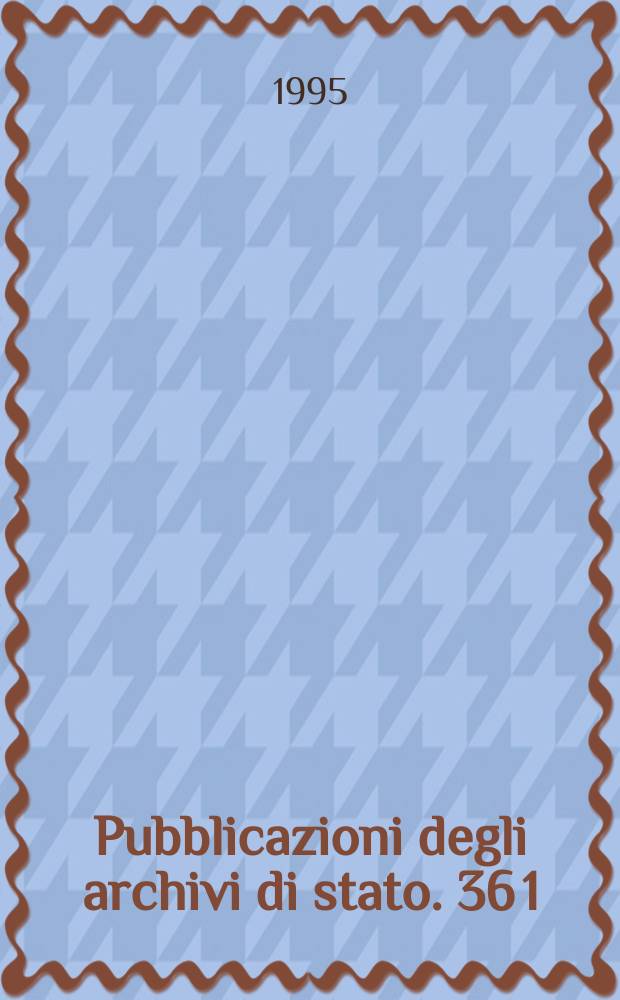 Pubblicazioni degli archivi di stato. 36[1] : Gli archivi per la storia della scienza e della tecnica