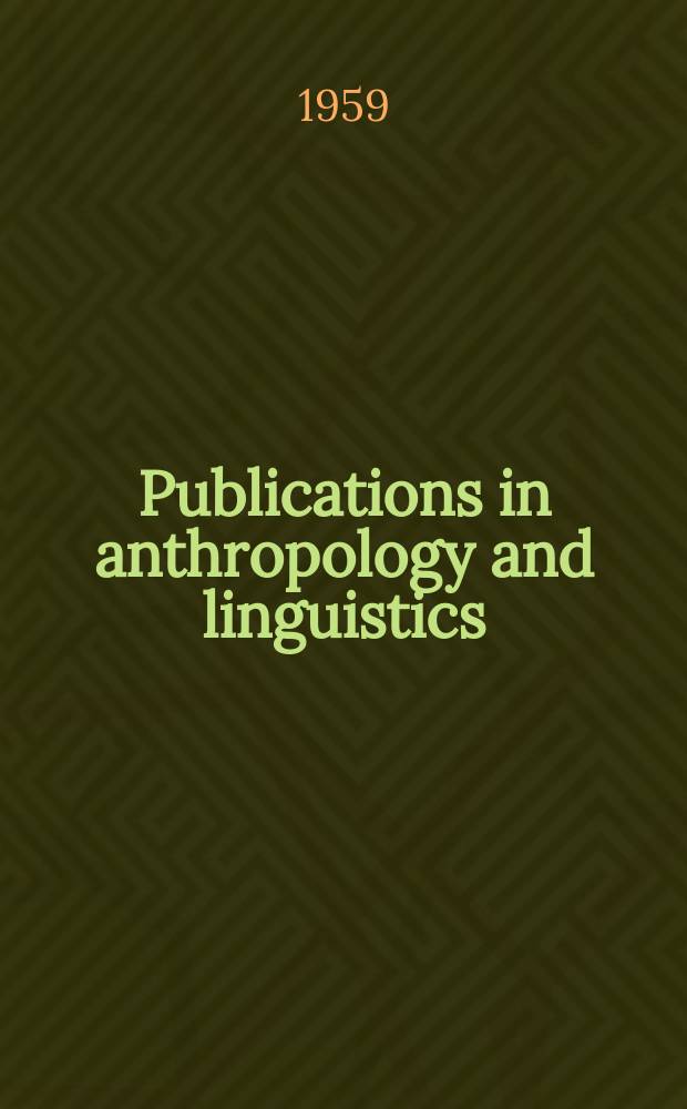 Publications in anthropology and linguistics : Memoirs ... 16 : The position...