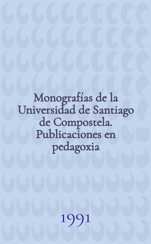 Monografías de la Universidad de Santiago de Compostela. Publicaciones en pedagoxia