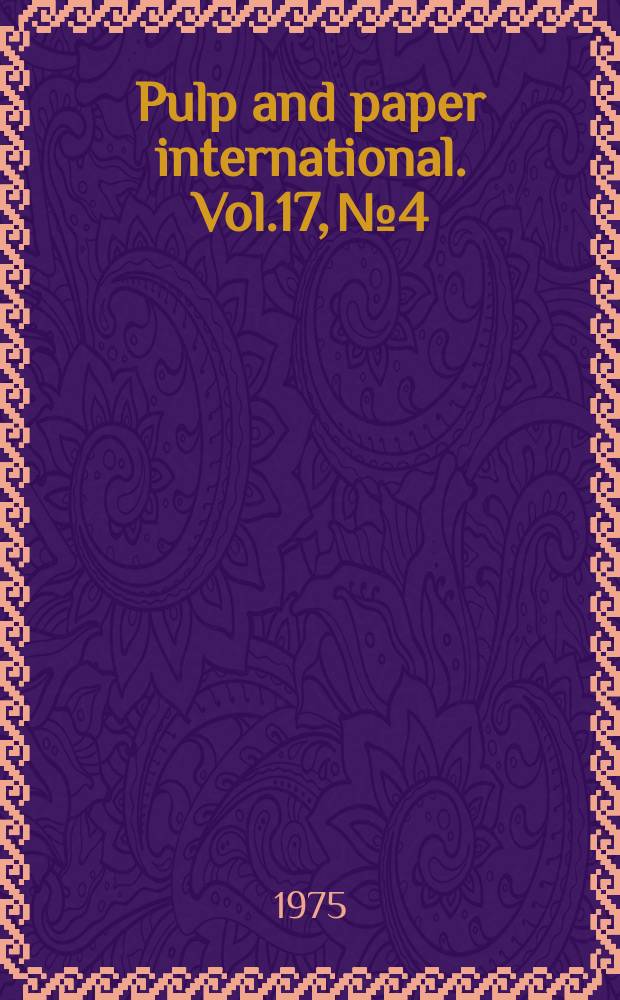 Pulp and paper international. Vol.17, №4 : (Advances in coating)