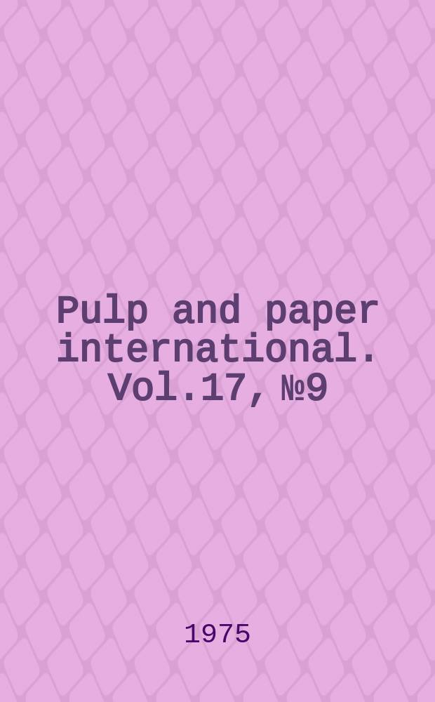 Pulp and paper international. Vol.17, №9 : (Converting )
