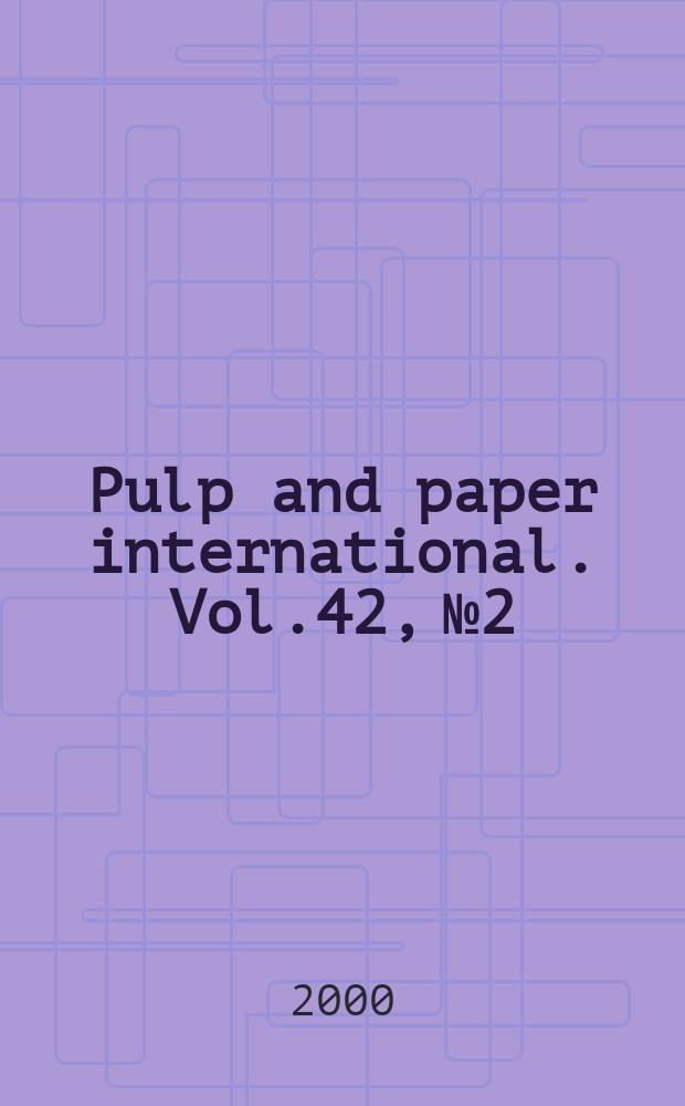 Pulp and paper international. Vol.42, №2
