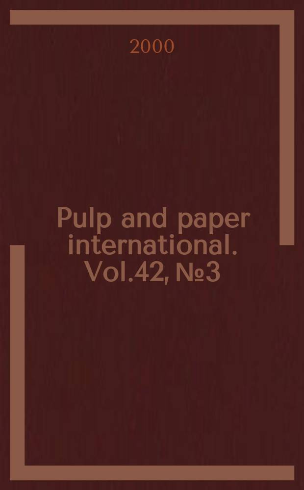 Pulp and paper international. Vol.42, №3