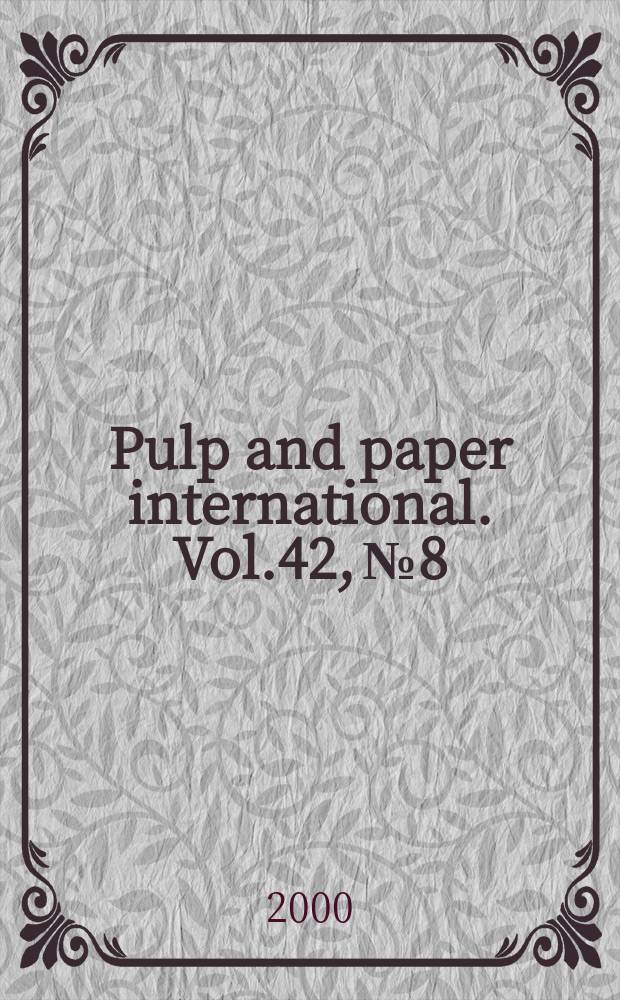 Pulp and paper international. Vol.42, №8