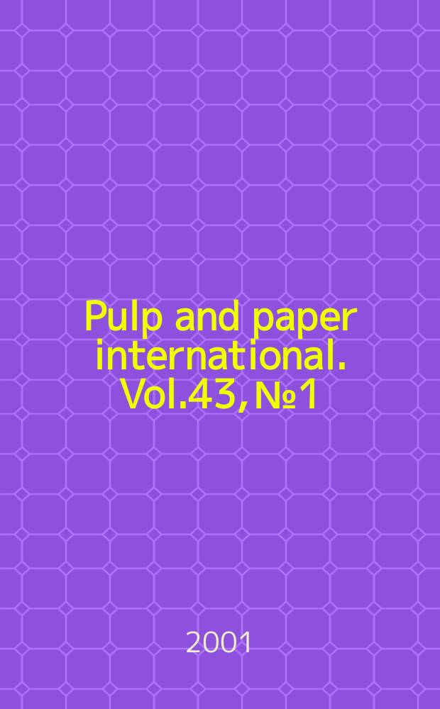 Pulp and paper international. Vol.43, №1