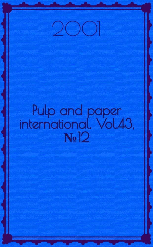 Pulp and paper international. Vol.43, №12
