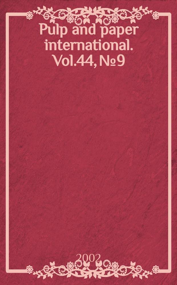 Pulp and paper international. Vol.44, №9