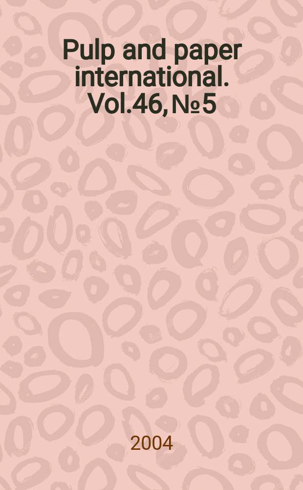 Pulp and paper international. Vol.46, №5