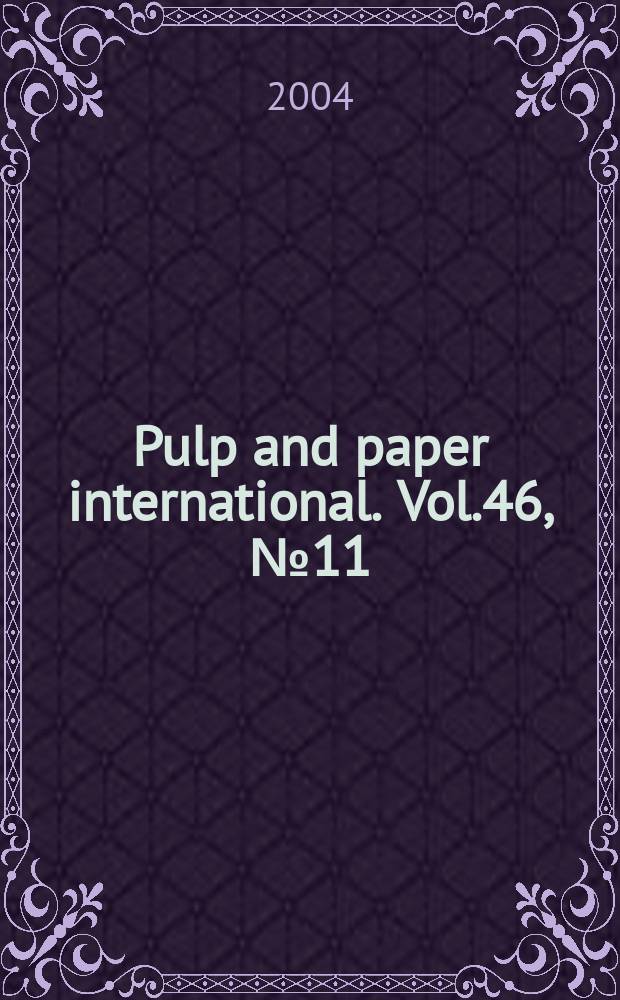 Pulp and paper international. Vol.46, №11