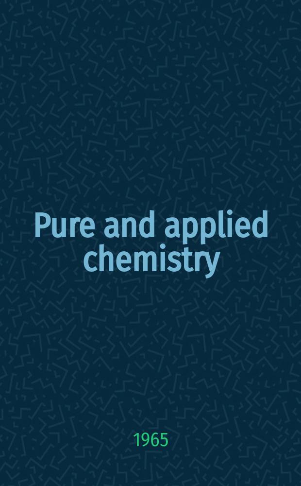 Pure and applied chemistry : The official journal of the International union of pure and applied chemistry. Vol.11, №3/4 : Invited lectures presented at the VIII-th European congress on molecular spectroscopy
