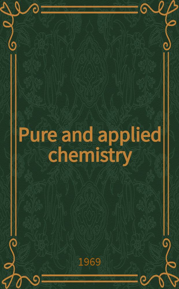 Pure and applied chemistry : The official journal of the International union of pure and applied chemistry. Vol.19, №1/2 : Plenary lectures presented at the Second International symposium on pharmaceutical chemistry held in Münster/Westf., Germany 22-26 July , 1968