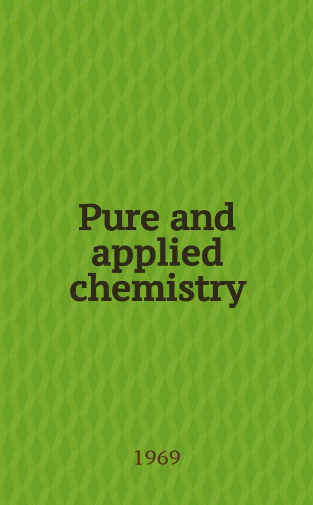 Pure and applied chemistry : The official journal of the International union of pure and applied chemistry. Vol.20, №4 : Plenary and selected session lectures presented at the Second International symposium on carotenoids other than vitamin A held in Las Cruces (N.M.), USA, 6-9 May 1969