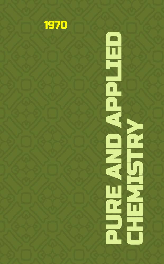 Pure and applied chemistry : The official journal of the International union of pure and applied chemistry. Vol.21, №4 : Plenary lectures presented at the International symposium on analytical chemistry held in Birmingham, U.K., 21-25 July, 1969