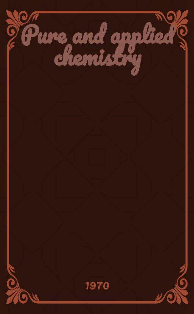 Pure and applied chemistry : The official journal of the International union of pure and applied chemistry. Vol.23, №2/3 : Main lectures presented at the IV, V and VI Microsymposia on macromolecules held in Prague, Czechoslovakia, 1-11 September 1969