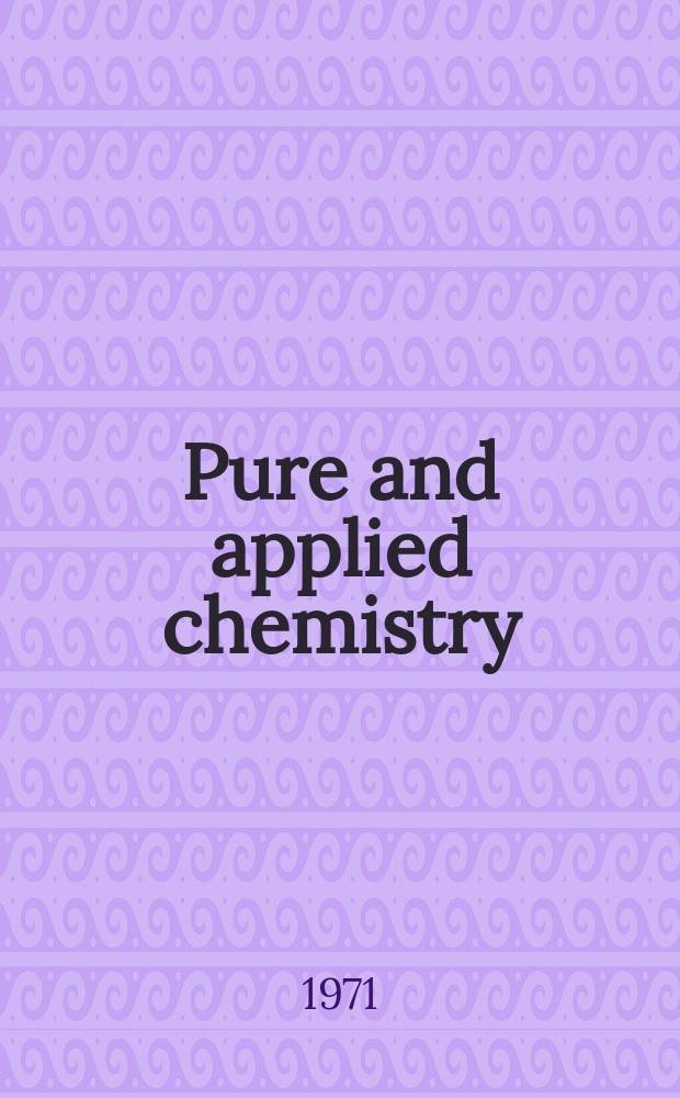 Pure and applied chemistry : The official journal of the International union of pure and applied chemistry. Vol.25, №2 : Plenary lectures presented at the Symposium on non-aqueous electrochemistry held in Paris, France, 8-10 July, 1970