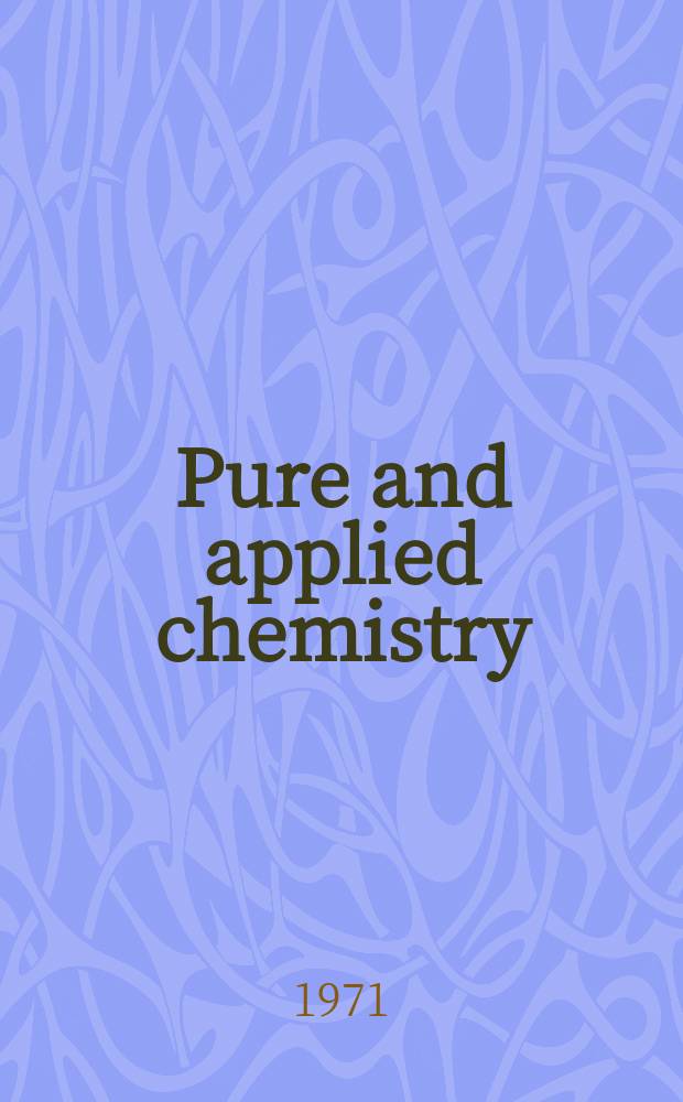 Pure and applied chemistry : The official journal of the International union of pure and applied chemistry. Vol.25, №3 : Plenary lectures presented at the International symposium on conformational analysis