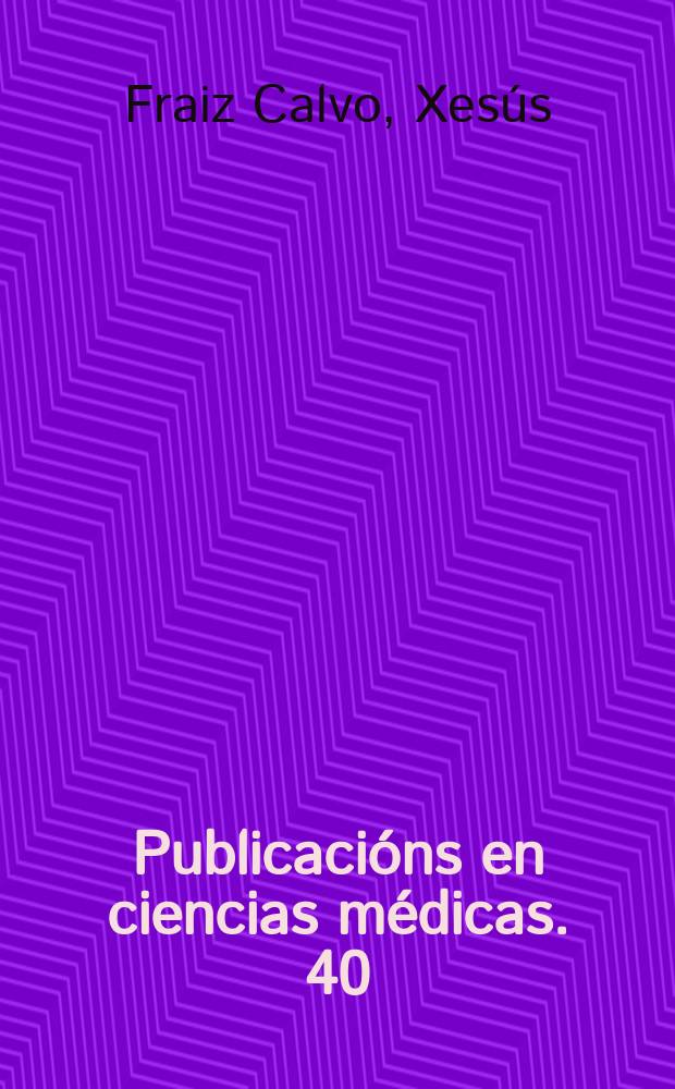 Publicacións en ciencias médicas. 40 : A poboación centenaria de Galicia