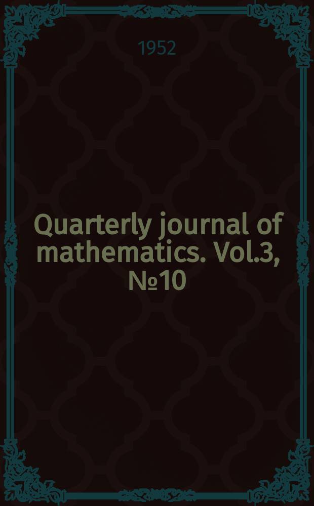 Quarterly journal of mathematics. Vol.3, №10