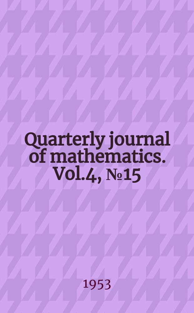 Quarterly journal of mathematics. Vol.4, №15