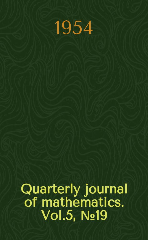 Quarterly journal of mathematics. Vol.5, №19