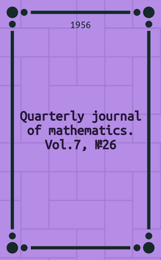 Quarterly journal of mathematics. Vol.7, №26
