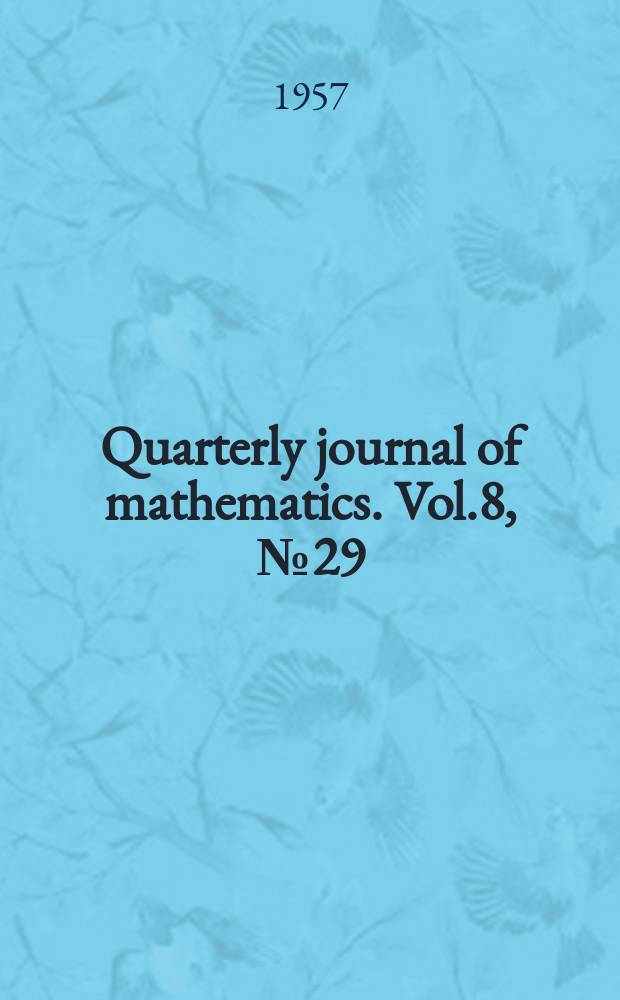 Quarterly journal of mathematics. Vol.8, №29