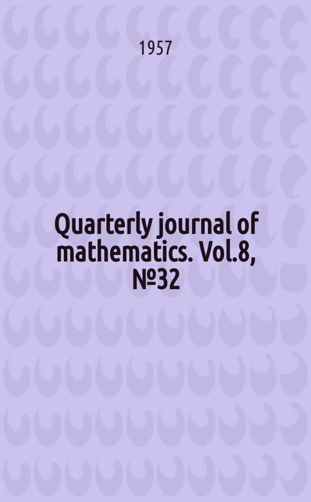 Quarterly journal of mathematics. Vol.8, №32