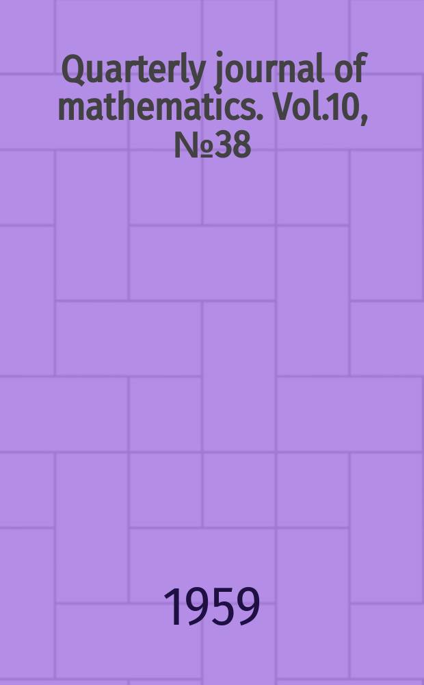 Quarterly journal of mathematics. Vol.10, №38