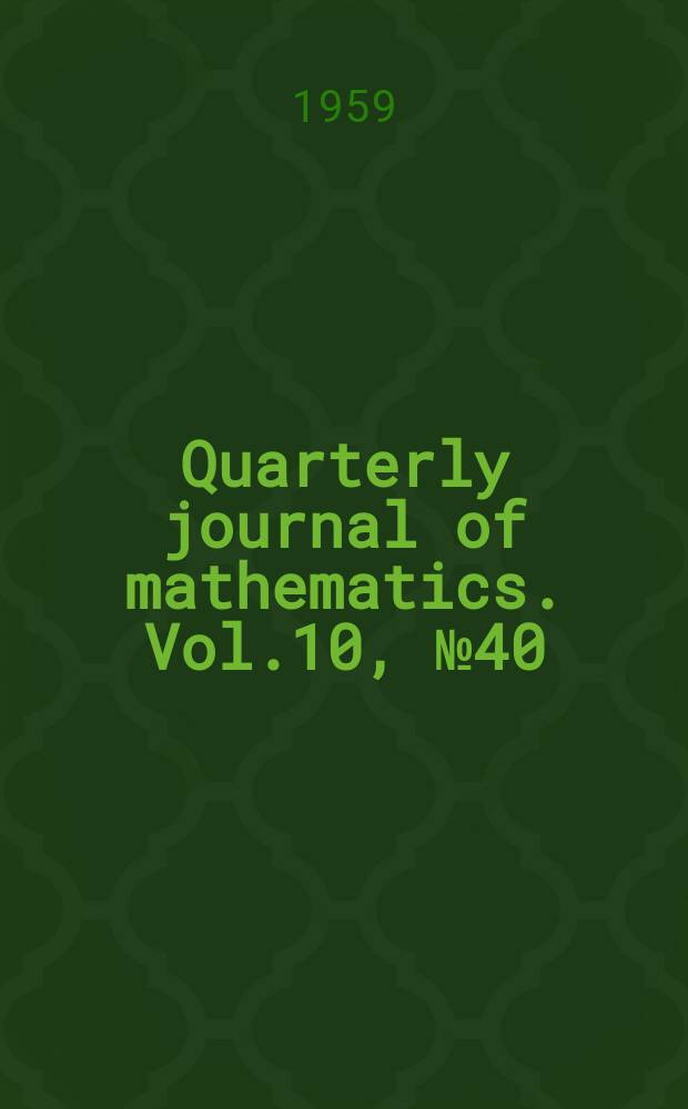 Quarterly journal of mathematics. Vol.10, №40