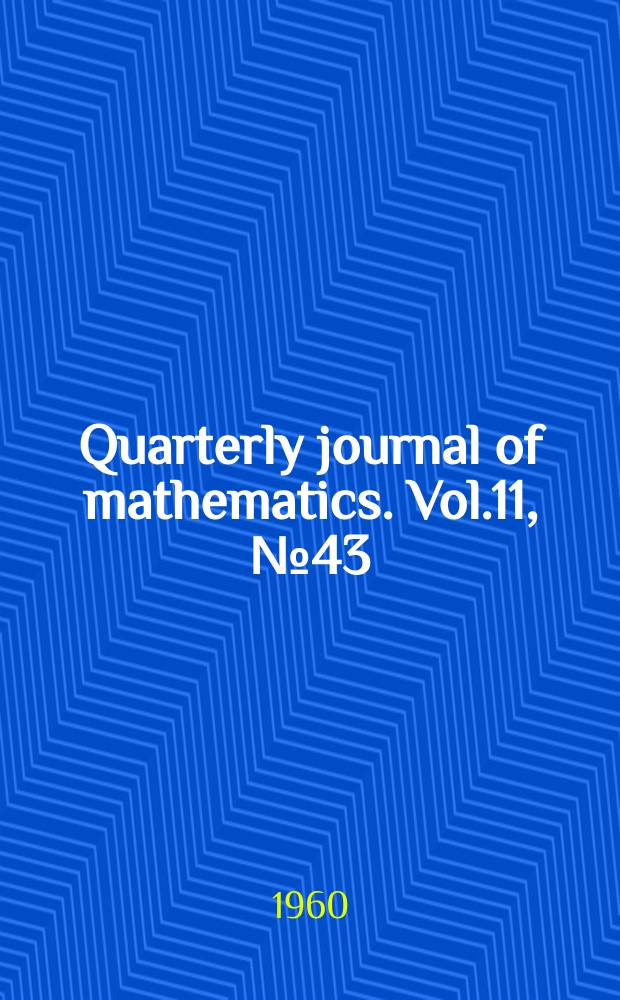 Quarterly journal of mathematics. Vol.11, №43