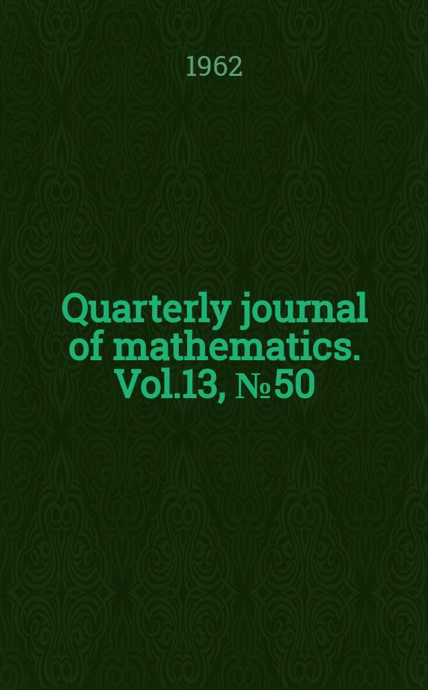 Quarterly journal of mathematics. Vol.13, №50