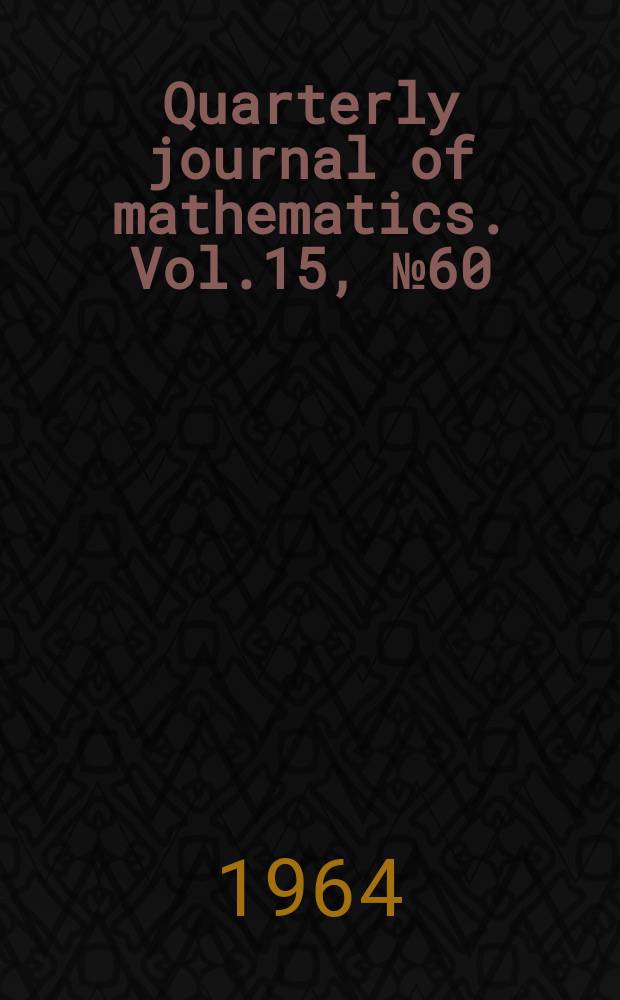 Quarterly journal of mathematics. Vol.15, №60