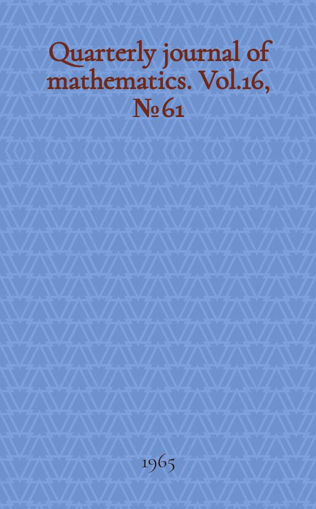 Quarterly journal of mathematics. Vol.16, №61