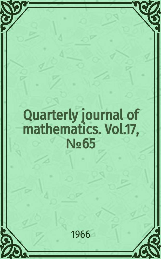 Quarterly journal of mathematics. Vol.17, №65