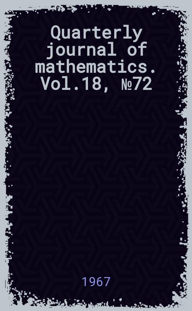Quarterly journal of mathematics. Vol.18, №72