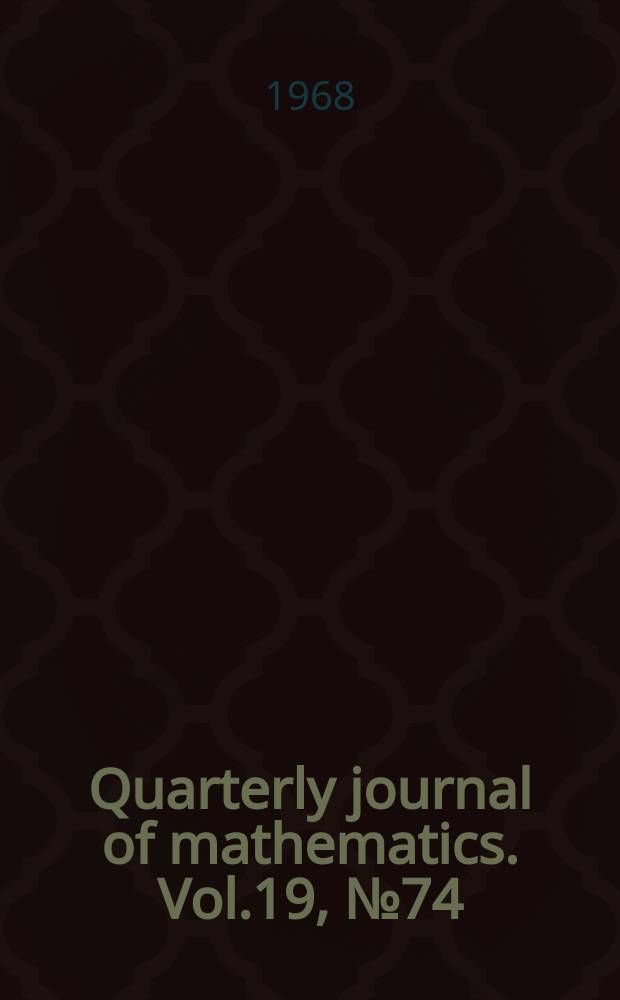 Quarterly journal of mathematics. Vol.19, №74
